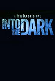مسلسل Into the Dark الموسم الأول مترجم (تم اضافة الحلقة 8)