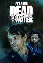 مسلسل Fear the Walking Dead: Dead in the Water مترجم الموسم الأول
