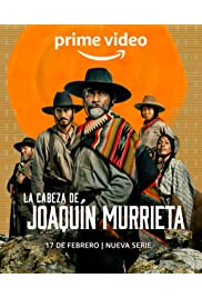 مسلسل La Cabeza de Joaquín Murrieta مترجم الموسم الأول كامل