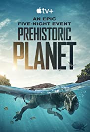 مسلسل Prehistoric Planet مترجم الموسم الأول كامل